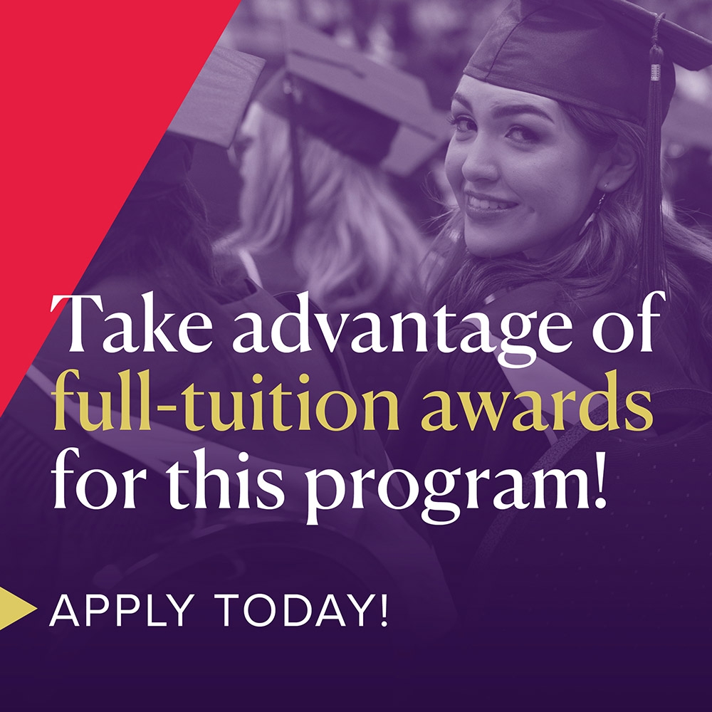 Take advantage of full-tuition awards for this program! Apply today!