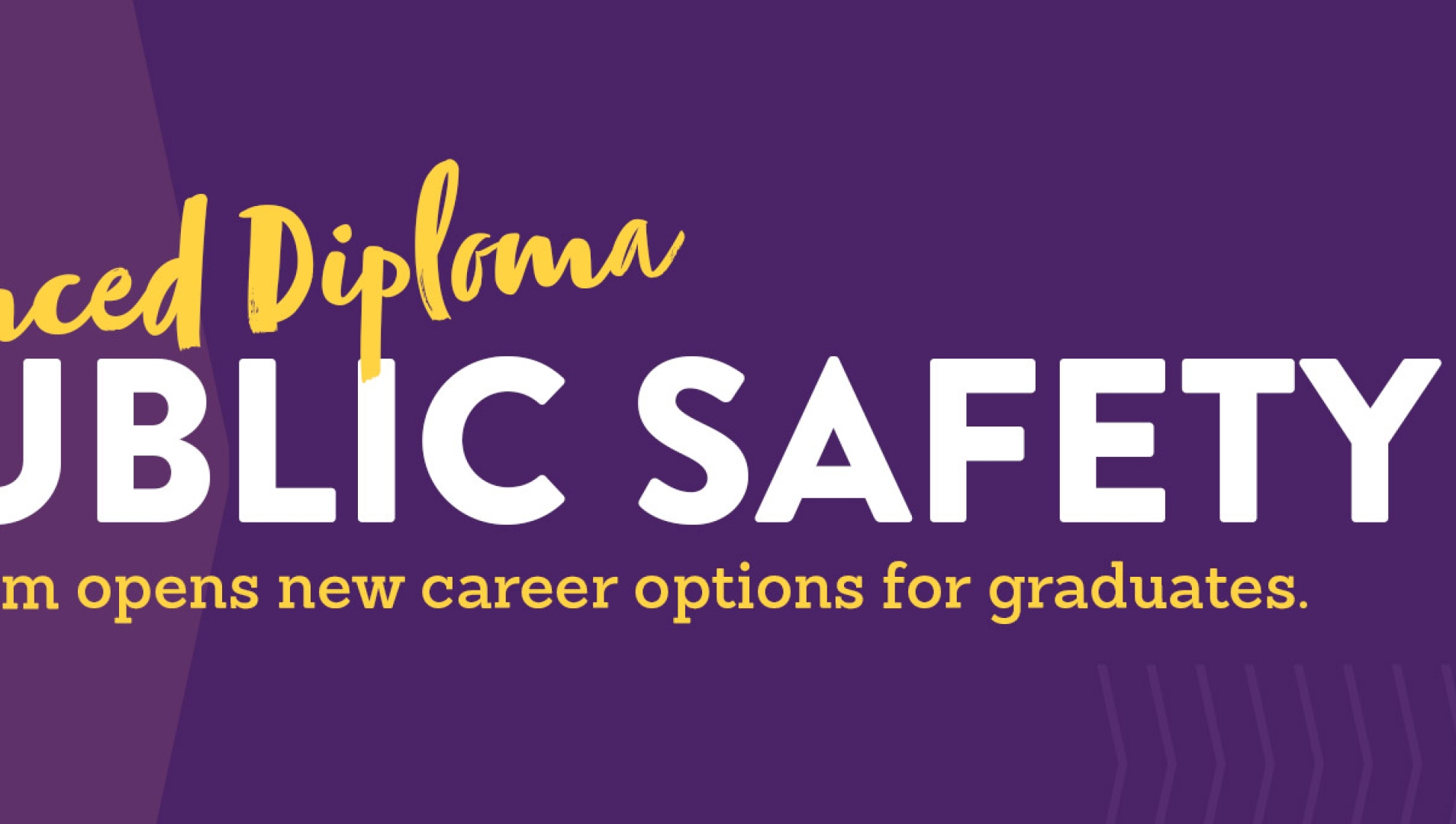 Public Safety Advanced Diploma opens new career options, written on a purple background.