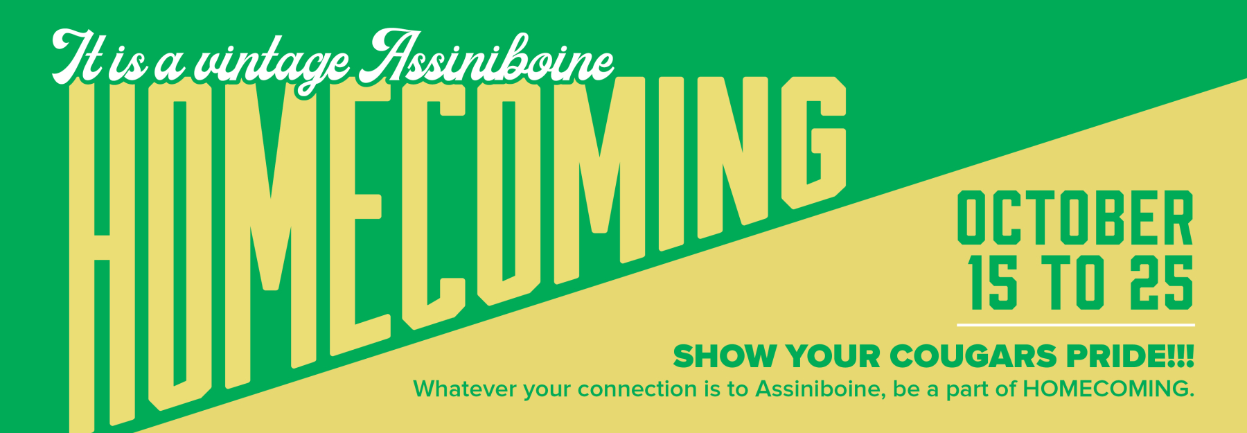 It is a Vintage Assiniboine Homecoming - October 15 to 25.