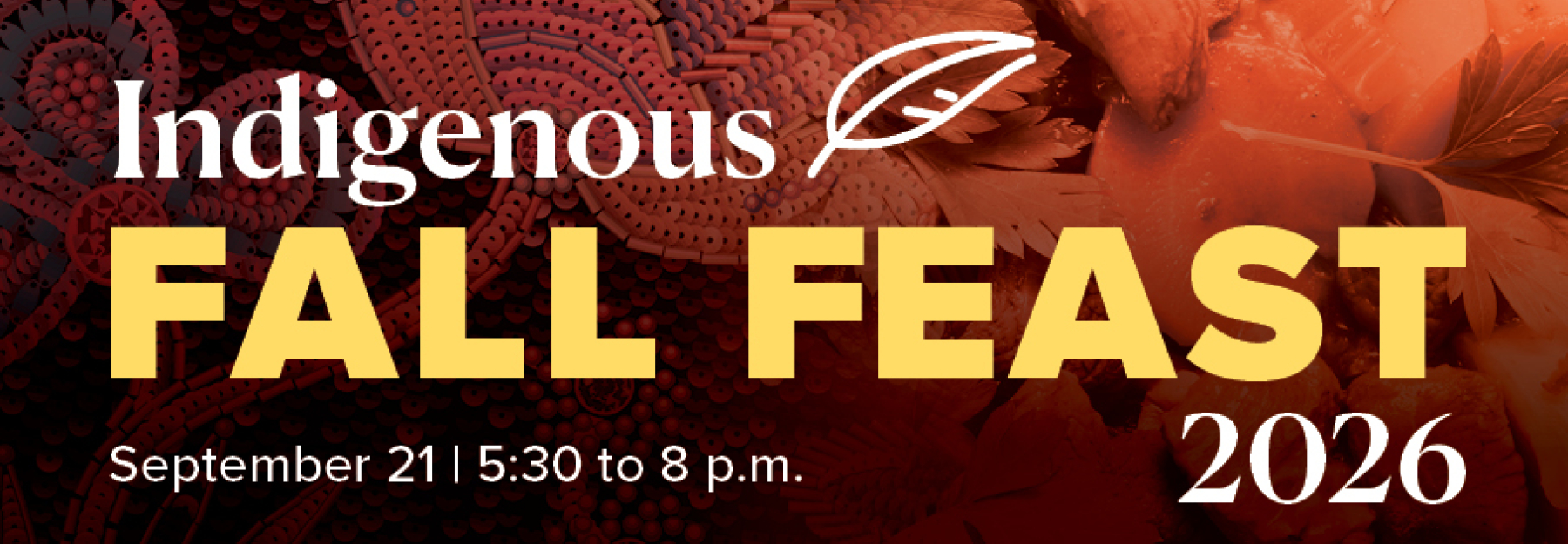 Indigenous Fall Feast - 5:30 to 8 p.m., September 21, 2026
